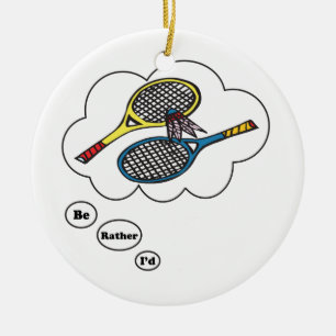 Ich würde vielmehr Badminton spielen Keramikornament