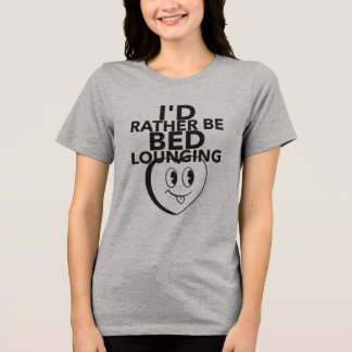 ICH WÜRDE VIELMEHR BETT SEIN, DER SICH IM SHIRT LI