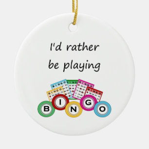 Ich würde vielmehr Bingo spielen Keramik Ornament