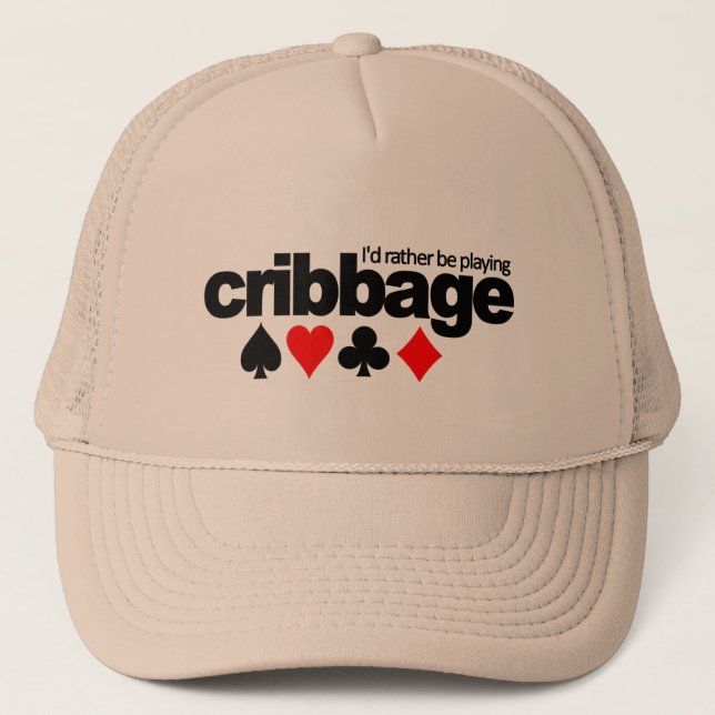 Ich würde vielmehr Cribbage Hut spielen - wählen Truckerkappe (Vorderseite)