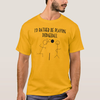 Ich würde VIELMEHR DODGEBALL SPIELEN T-Shirt