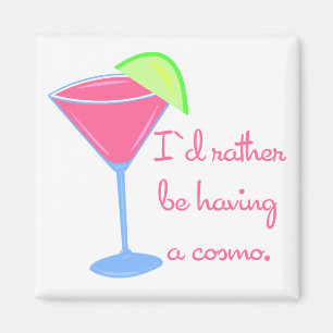 Ich würde vielmehr ein cosmo haben magnet