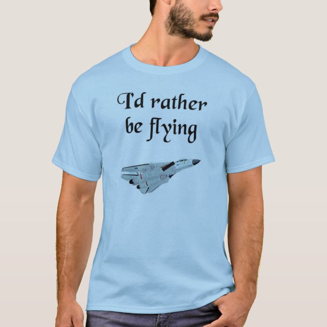 Ich würde vielmehr fliegen T-Shirt (Vorderseite)