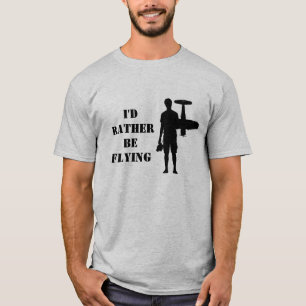 Ich würde vielmehr fliegen T-Shirt
