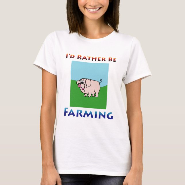 ich würde vielmehr Frauen bewirtschaften T-Shirt (Vorderseite)