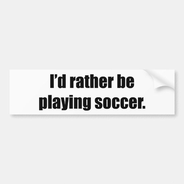 Ich würde vielmehr Fußball spielen Autoaufkleber (Vorne)
