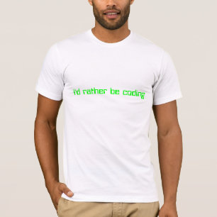 Ich würde vielmehr kodieren T-Shirt