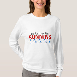 Ich würde vielmehr laufen T-Shirt