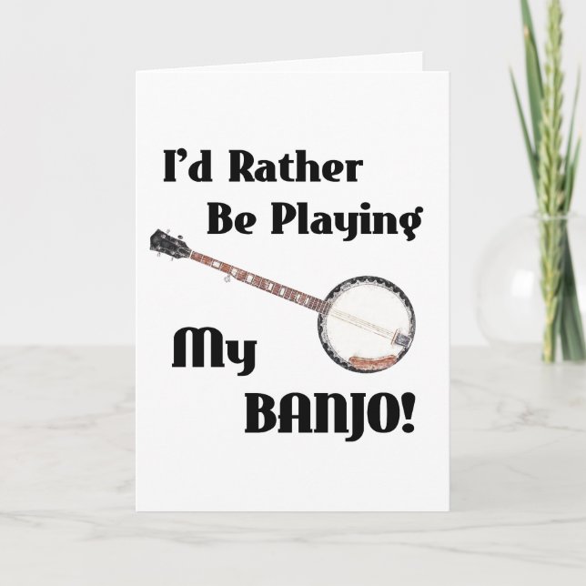 Ich würde vielmehr mein Banjo spielen Karte (Vorderseite)
