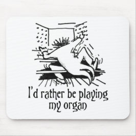 Ich würde vielmehr mein Organ mousepad - Weiß