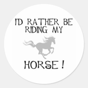 Ich würde vielmehr mein Pferd reiten Runder Aufkleber
