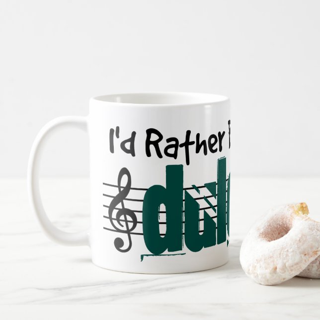 Ich würde vielmehr meinen Dulcimer spielen Kaffeetasse (Mit Donut)
