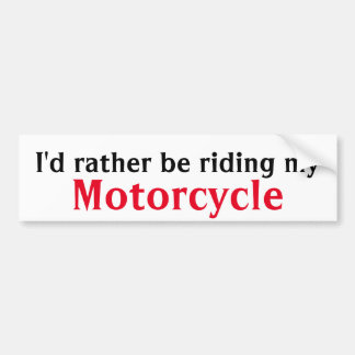 Ich würde vielmehr meinen Motorrad-Autoaufkleber Autoaufkleber