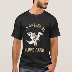 ICH WÜRDE VIELMEHR PAPIER-Origami-Faltpapier FALTE T-Shirt