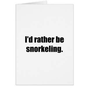 Ich würde vielmehr schnorcheln