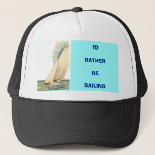 Ich würde VIELMEHR SEGELN Truckerkappe