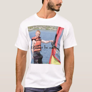 Ich würde vielmehr surfen T-Shirt