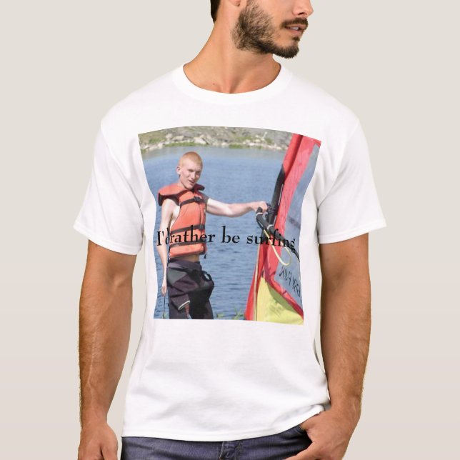Ich würde vielmehr surfen T-Shirt (Vorderseite)