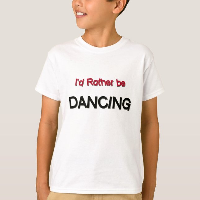 Ich würde vielmehr tanzen T-Shirt (Vorderseite)