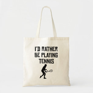 Ich würde vielmehr Tennis spielen Tragetasche