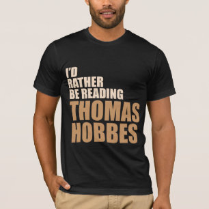 Ich würde vielmehr Thomas Hobbes lesen T-Shirt