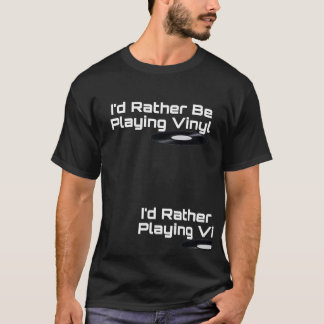 Ich würde vielmehr VinylT - Shirt spielen