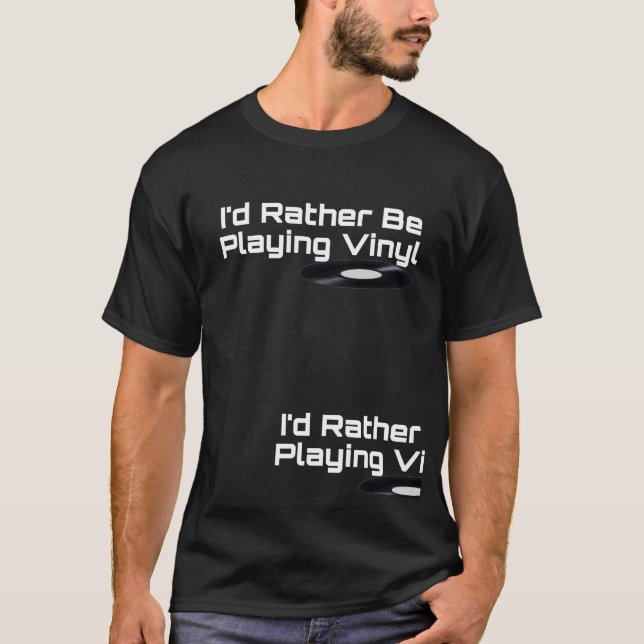 Ich würde vielmehr VinylT - Shirt spielen (Vorderseite)