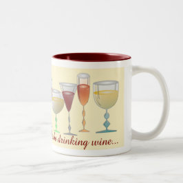 Ich würde vielmehr Wein trinken Zweifarbige Tasse