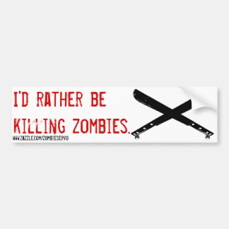 ich würde vielmehr Zombie töten Autoaufkleber