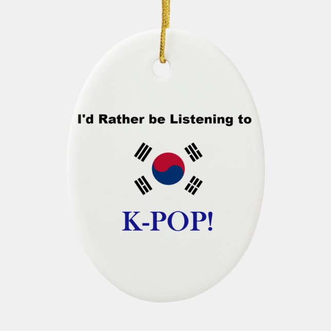 Ich würde vielmehr zu KPOP hören! Keramikornament (Vorne)