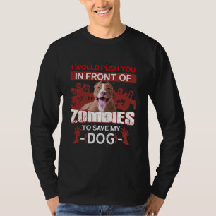 Ich würde Zombies schieben, um meinen Hund Hallowe T-Shirt