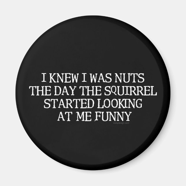 Ich wusste, dass ich Nuts war Magnet (Vorne)