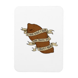 Ich Yam, was ich Yam Classic Quote Funny Magnet