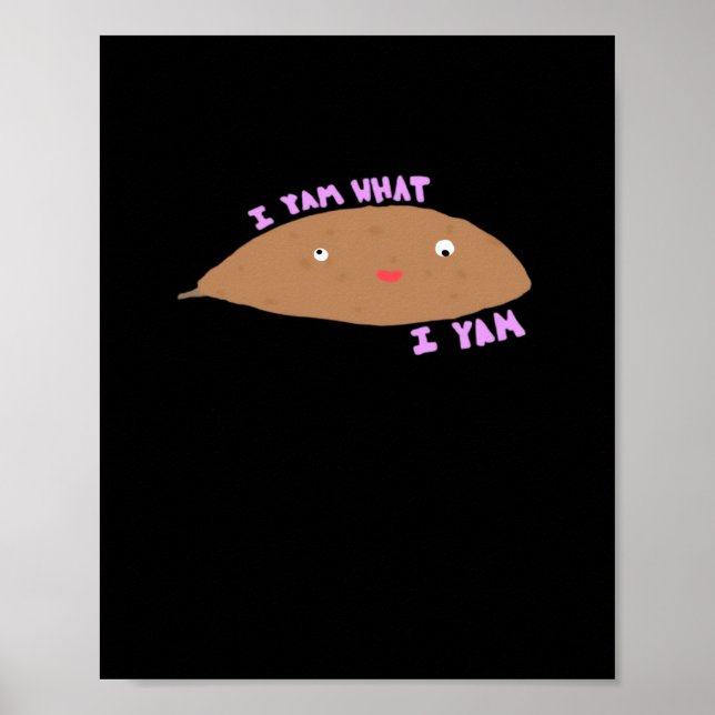 Ich Yam, was ich Yam Classic Trendy Poster (Vorne)