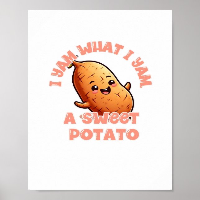 Ich Yam, was ich Yam, ein süßer Kartoffelklassiker Poster (Vorne)