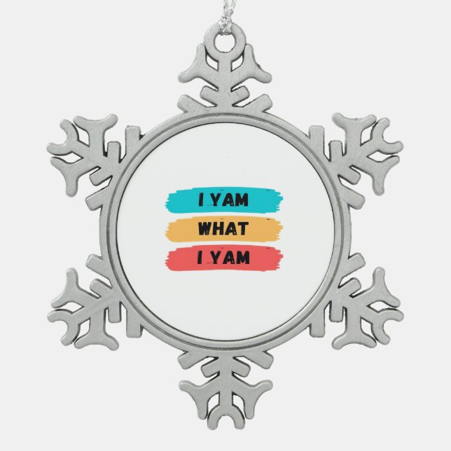 Ich Yam, was ich Yam Funny Classic Schneeflocken Zinn-Ornament (Vorderseite)