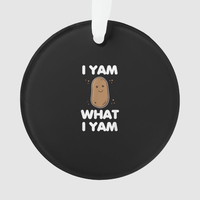 Ich Yam, was ich Yam Funny Erntedank Ornament (Vorderseite)