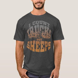 Ich zähle LKWs nicht Schafe LKW-Fan LKW-Fahrer LKW T-Shirt