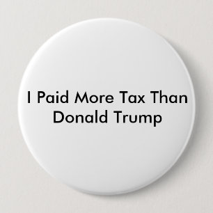 Ich zahlte mehr Steuer als Donald Trump Button