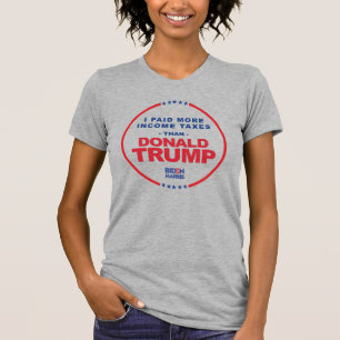 Ich zahlte mehr Steuern als Donald Trump T-Shirt