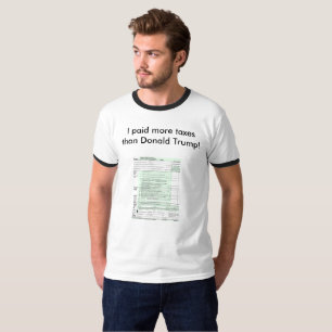 Ich zahlte mehr Steuern als Donald Trump T-Shirt