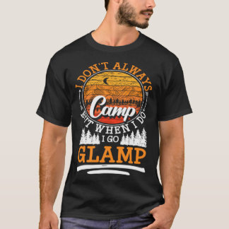 Ich zample nicht immer, aber wenn ich gehe Glamp T-Shirt