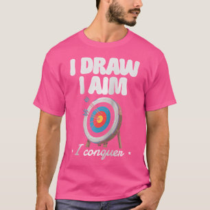 Ich zeichne ich ziele ich erobere Bogenschießziel T-Shirt