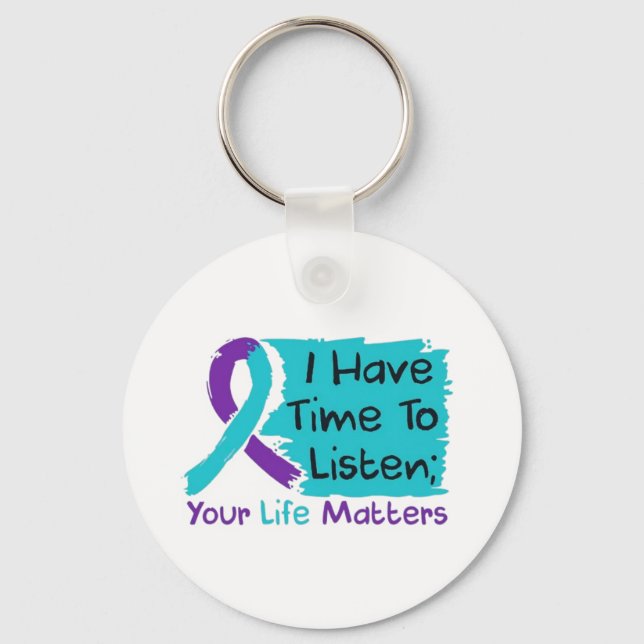 💜 ich Zeit zu hören; dein Leben ist wichtig Schlüsselanhänger (Vorderseite)