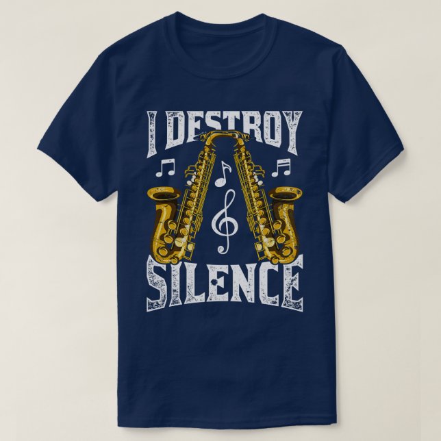 Ich zerstöre das Schweigen Saxophonmusiker Saxopho T-Shirt (Design vorne)