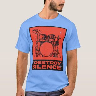 Ich zerstöre den Stillen Drummer 1 T-Shirt