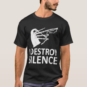 Ich zerstöre die Stille Funny Bagpiper Musiker Sch T-Shirt
