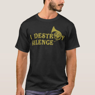 Ich zerstöre Stille - Funny French Horn Players T-Shirt