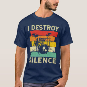 Ich zerstöre Stille Lustiger Schlagzeuger T-Shirt
