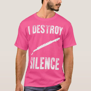 Ich zerstöre Stille Shirt Funny Flute Player Music